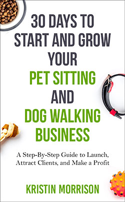 E-Book: 30 Days to Start and Grow Your Pet Sitting and Dog Walking Business