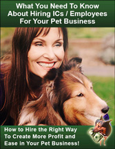 Everything You Wanted to Know About Hiring Employees or Independent Contractors for Your Pet Business